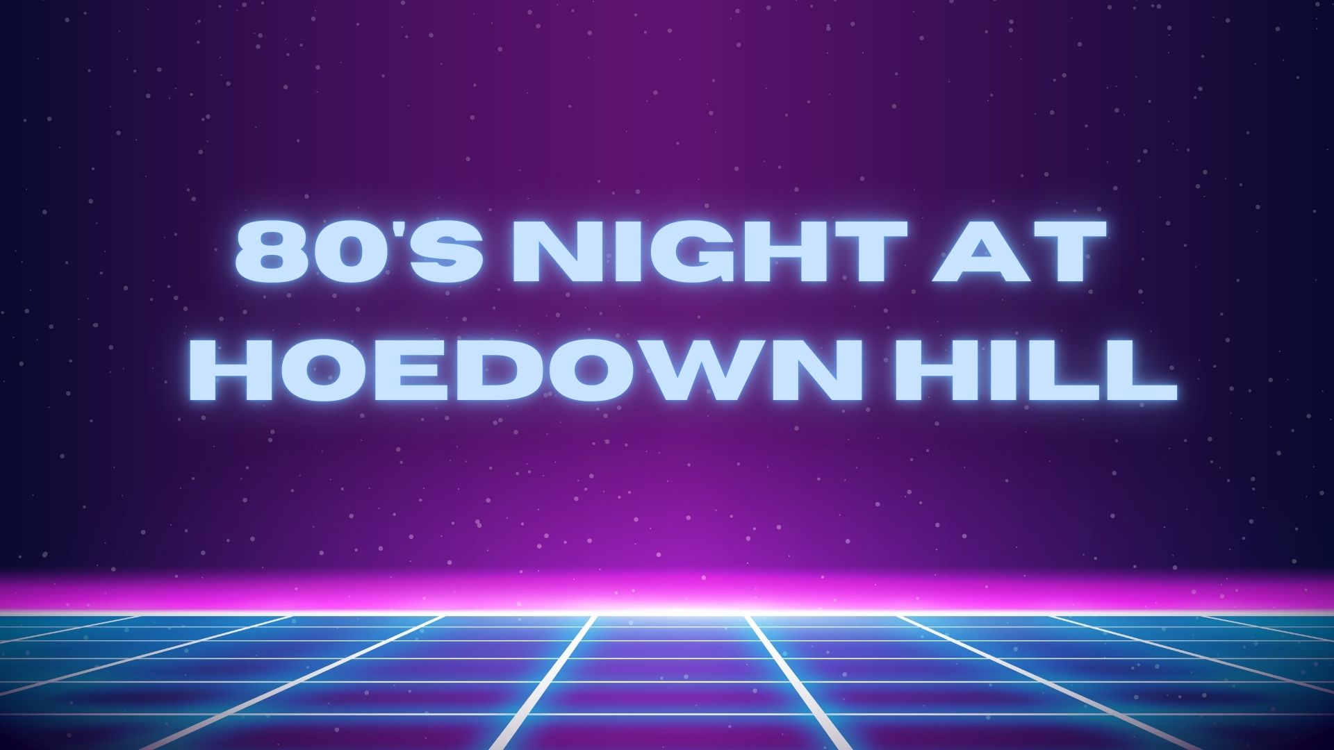 80's Night at Hoedown Hill